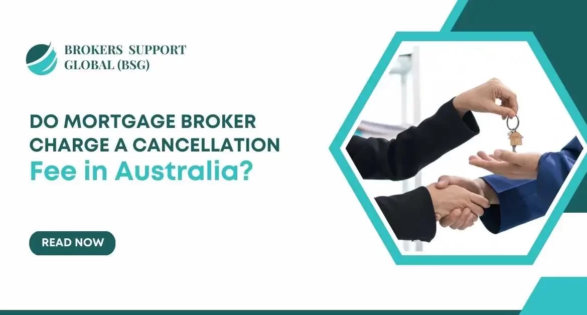 Do Mortgage Broker Charge a Cancellation Fee in Australia