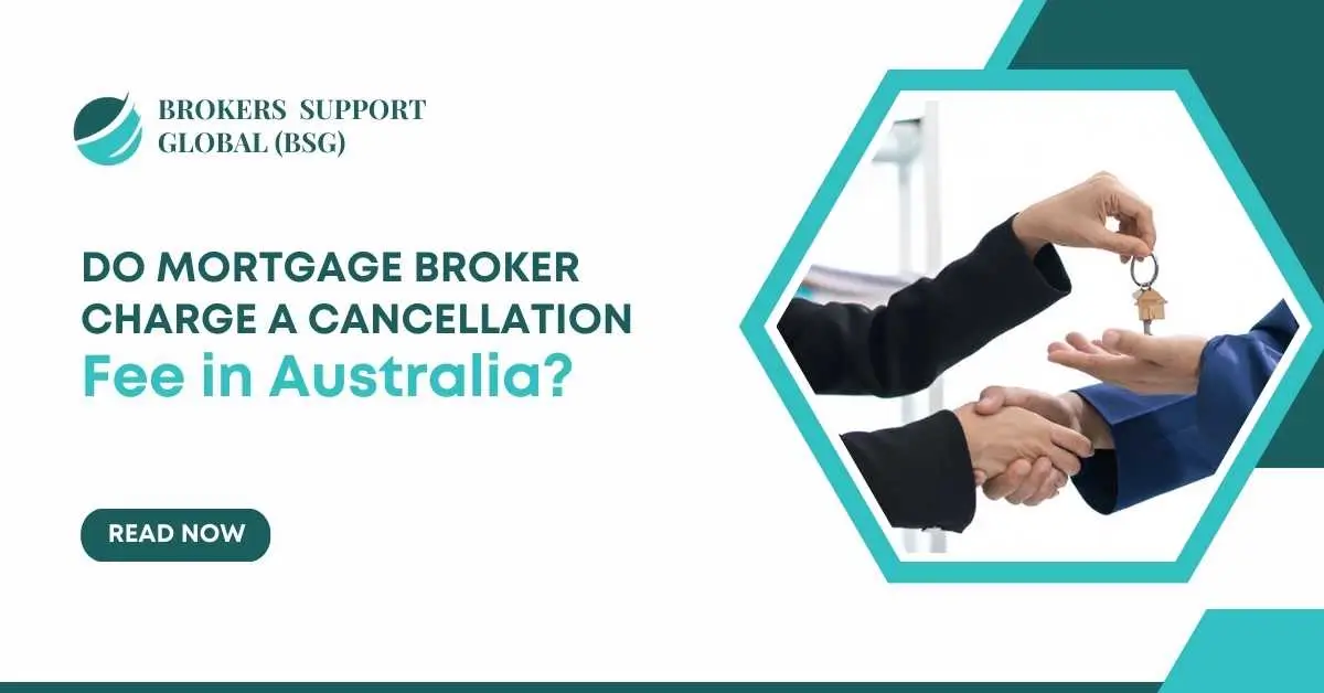 Do Mortgage Broker Charge a Cancellation Fee in Australia