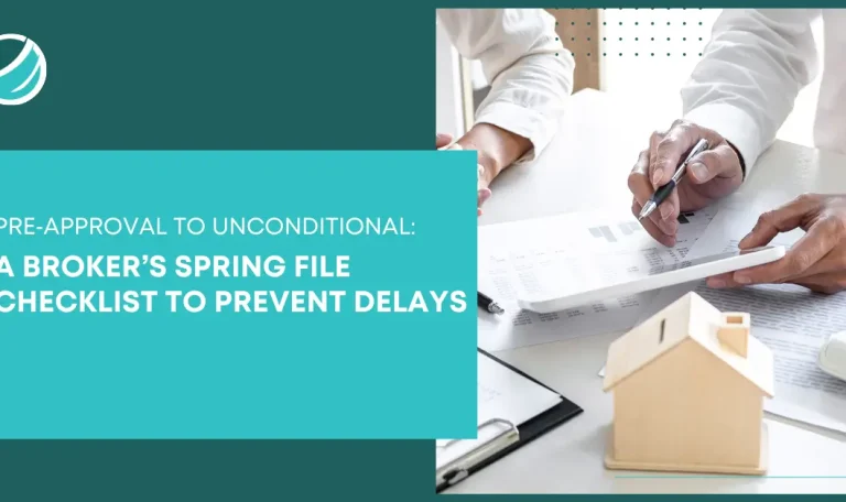 Hands of professionals reviewing financial documents and charts with a small house model on the table, accompanied by text “A Broker’s Spring File Checklist to Prevent Delays.